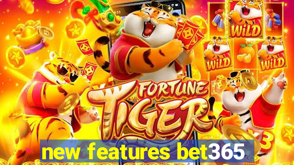 new features bet365